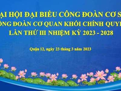 3rd Congress of Grassroots Trade Union Representatives, District 12 Government Agencies, term 2023 - 2028